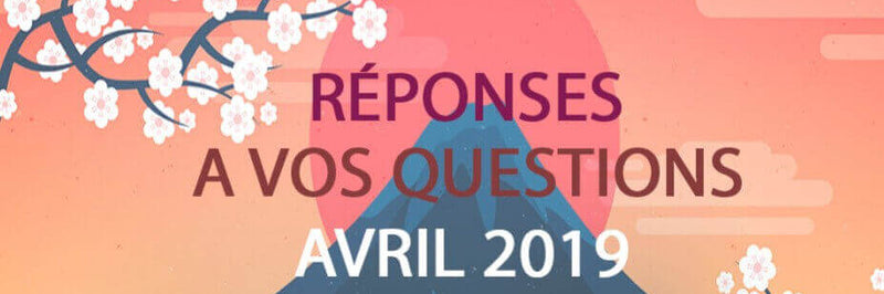 Questionnaire Avril 2019 - Réponses à vos questions