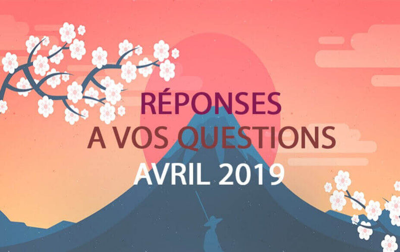 Questionnaire Avril 2019 - Réponses à vos questions